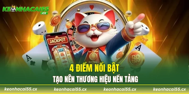 4 điểm nổi bật tạo nên thương hiệu nền tảng